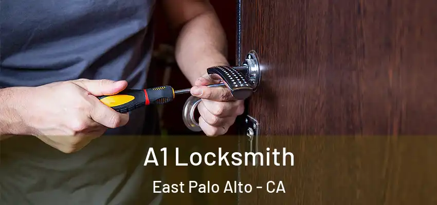  A1 Locksmith East Palo Alto - CA