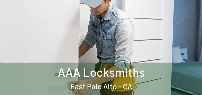  AAA Locksmiths East Palo Alto - CA