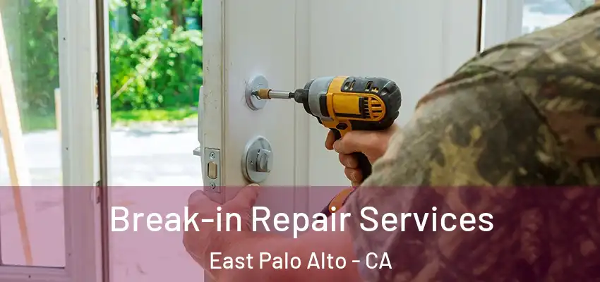  Break-in Repair Services East Palo Alto - CA