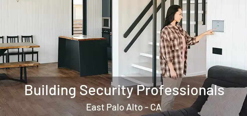 Building Security Professionals East Palo Alto - CA