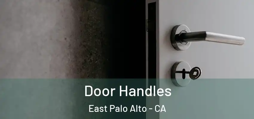 Door Handles East Palo Alto - CA
