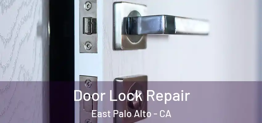  Door Lock Repair East Palo Alto - CA