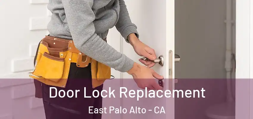  Door Lock Replacement East Palo Alto - CA