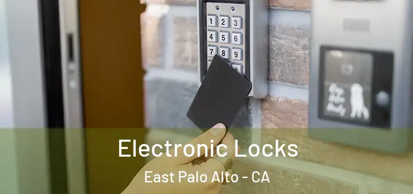 Electronic Locks East Palo Alto - CA