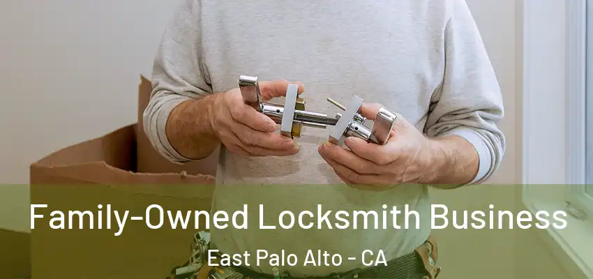  Family-Owned Locksmith Business East Palo Alto - CA