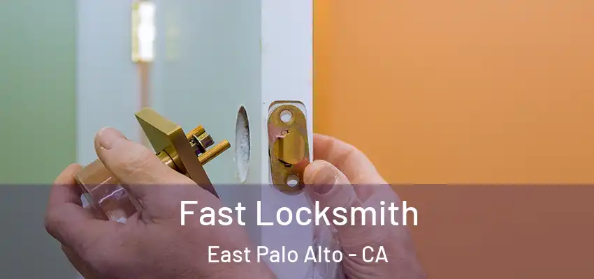 Fast Locksmith East Palo Alto - CA