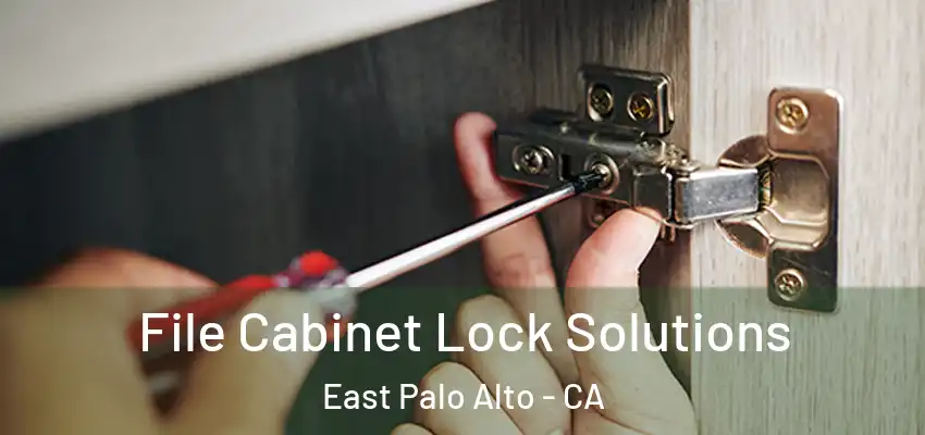  File Cabinet Lock Solutions East Palo Alto - CA