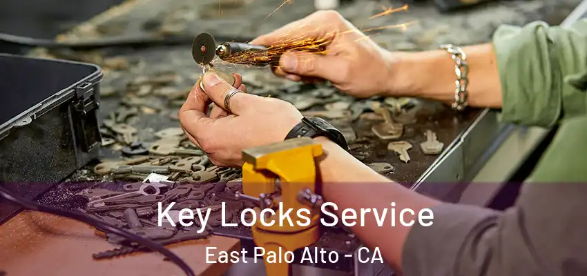Key Locks Service East Palo Alto - CA