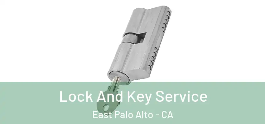 Lock And Key Service East Palo Alto - CA