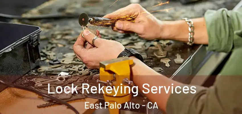  Lock Rekeying Services East Palo Alto - CA