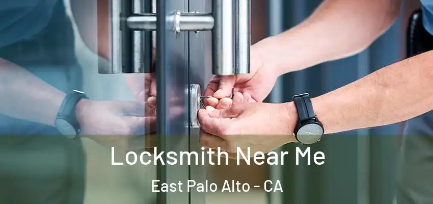  Locksmith Near Me East Palo Alto - CA