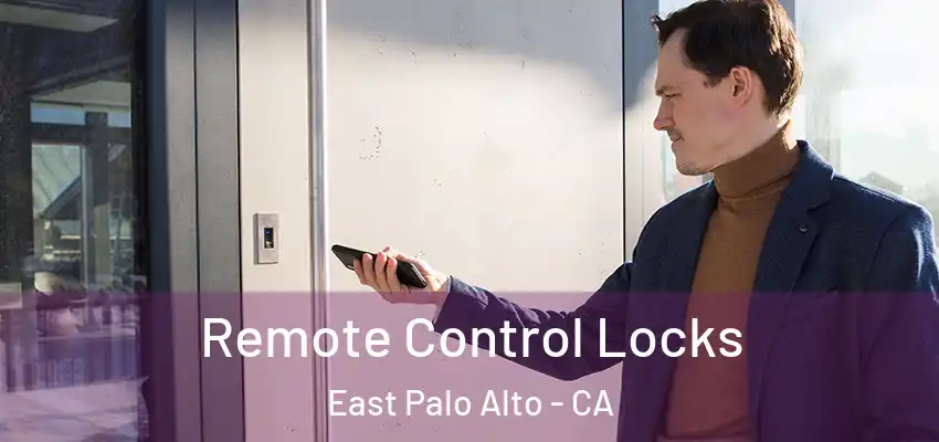  Remote Control Locks East Palo Alto - CA