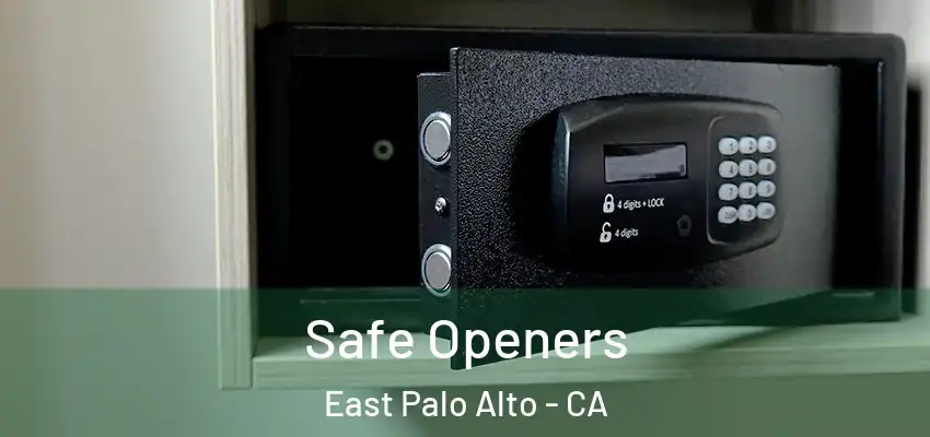 Safe Openers East Palo Alto - CA